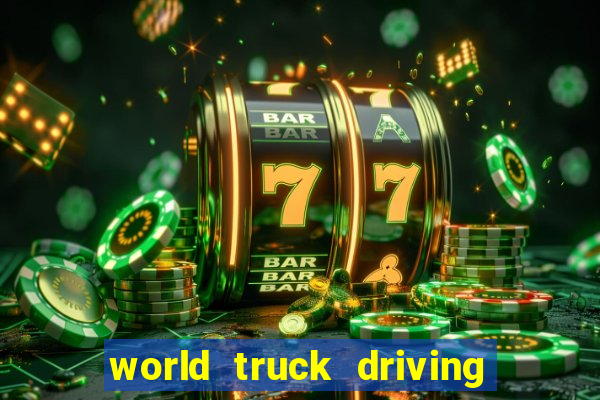 world truck driving simulator dinheiro infinito tudo desbloqueado